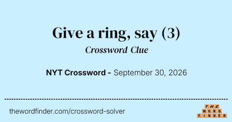 Give a ring, say crossword clue image