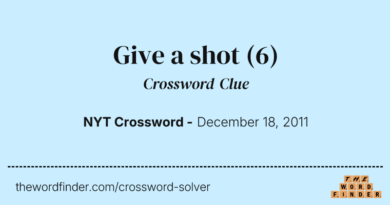 Give a shot crossword clue image