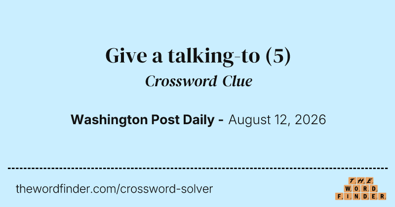 Give a talking-to crossword clue image