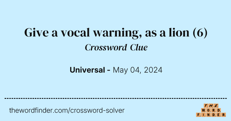 Give a vocal warning, as a lion crossword clue image