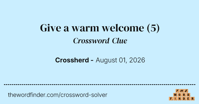 Give a warm welcome crossword clue image