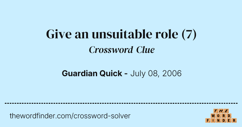 Give an unsuitable role crossword clue image
