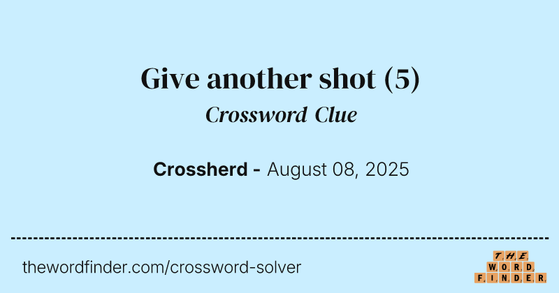 Give another shot crossword clue image