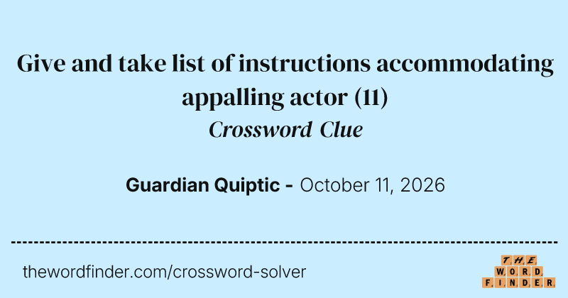 Give and take list of instructions accommodating appalling actor crossword clue image