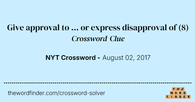 Give approval to ... or express disapproval of crossword clue image