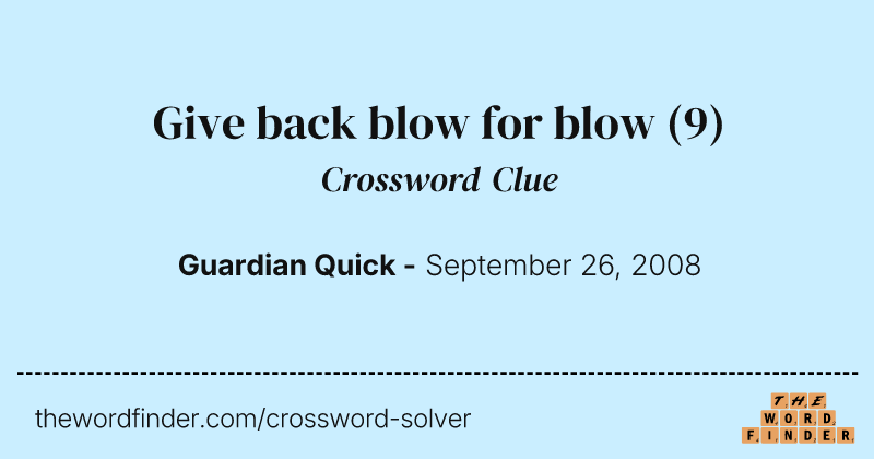 Give back blow for blow crossword clue image