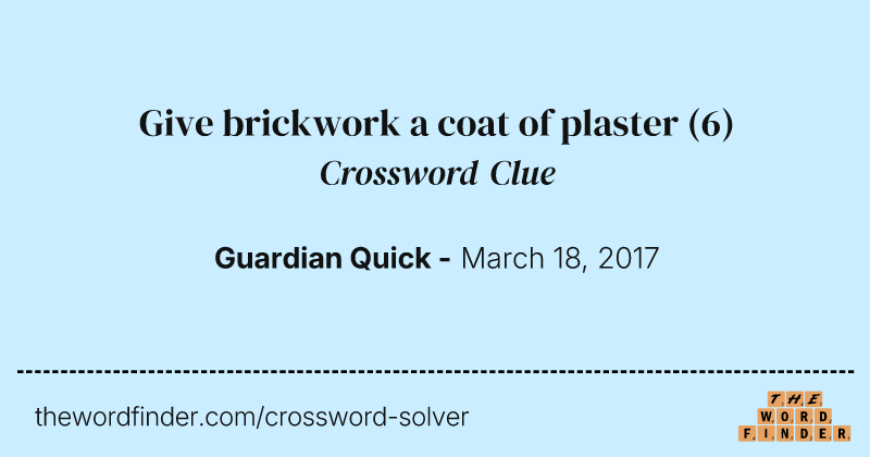 Give brickwork a coat of plaster crossword clue image