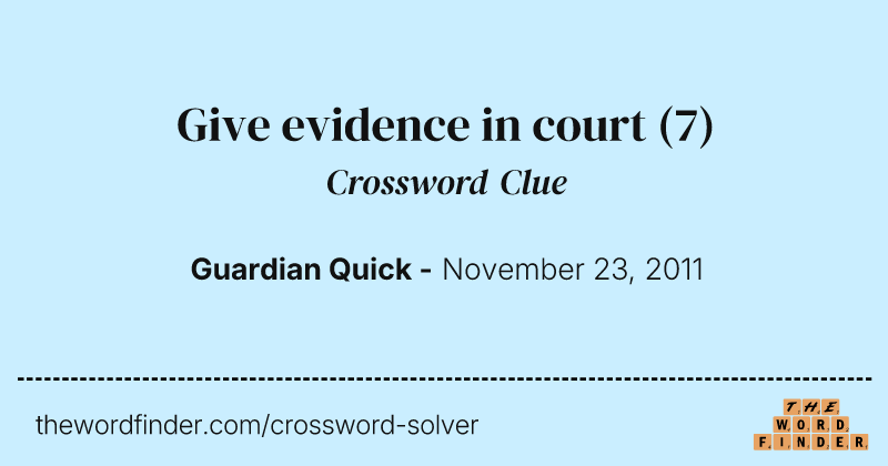 Give evidence in court crossword clue image