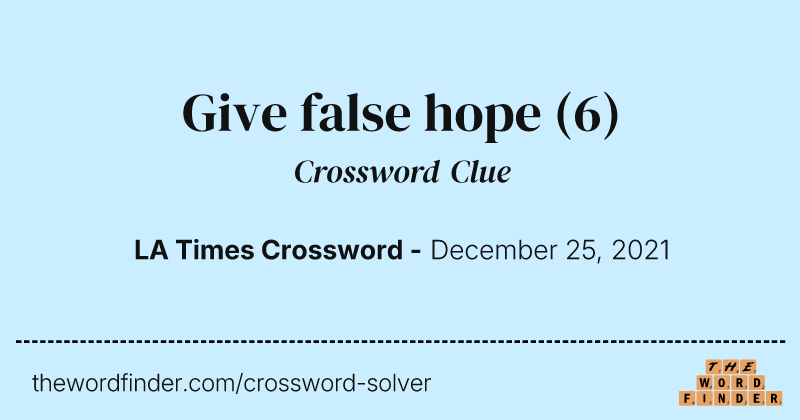 Give false hope crossword clue image