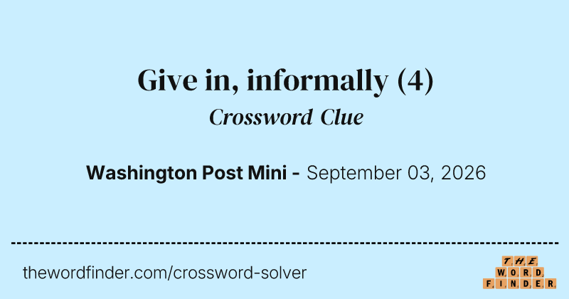 Give in, informally crossword clue image