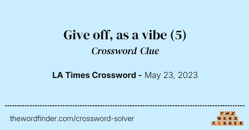 Give off, as a vibe crossword clue image