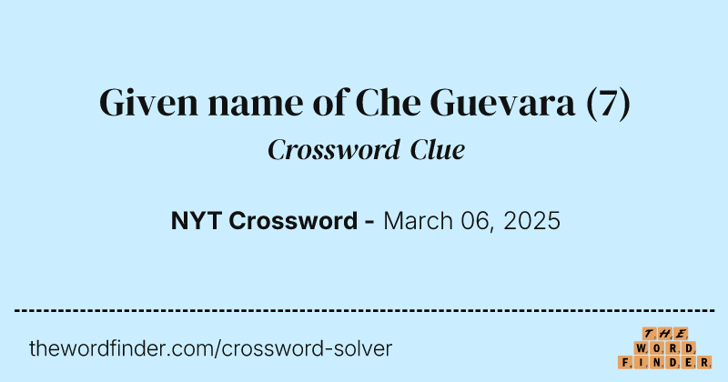 Given name of Che Guevara crossword clue image