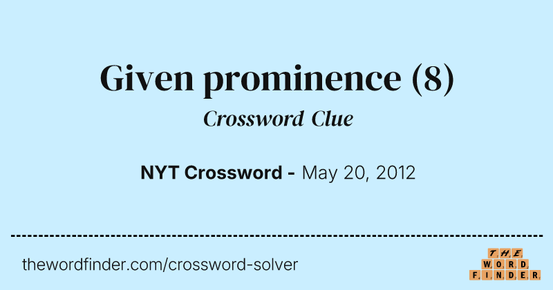 Given prominence crossword clue image