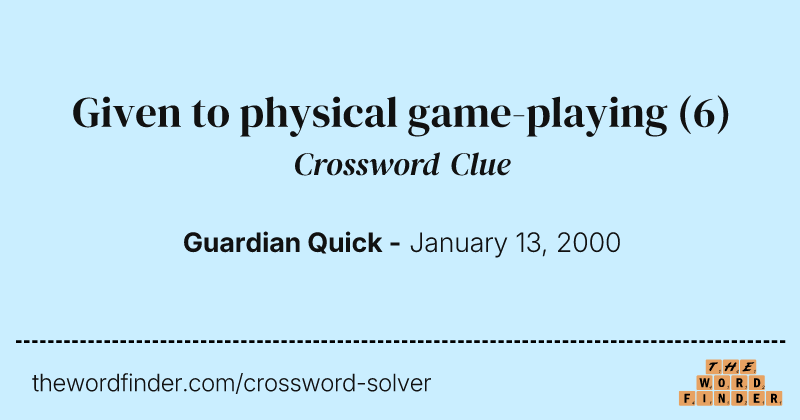 Given to physical game-playing crossword clue image