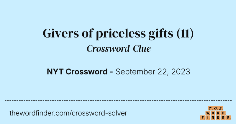 Givers of priceless gifts crossword clue image
