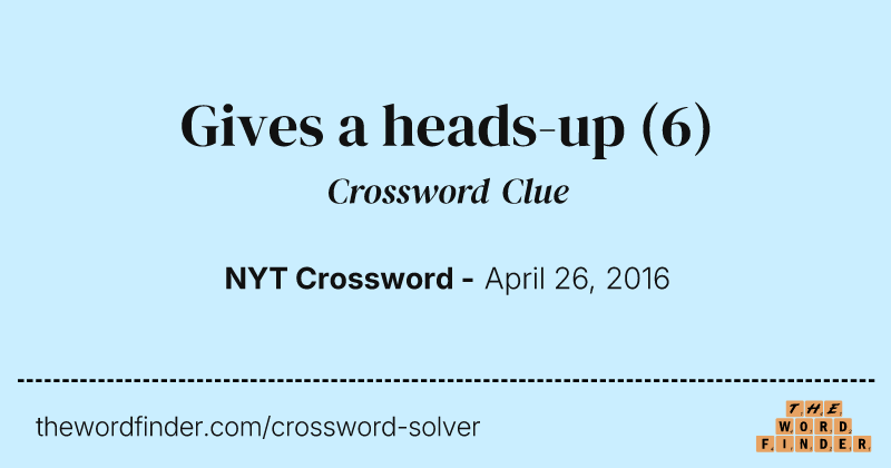 Gives a heads-up crossword clue image