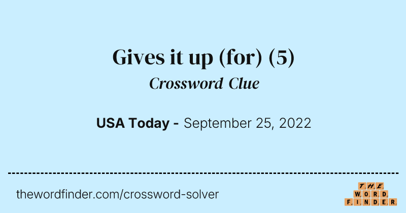 Gives it up (for) crossword clue image