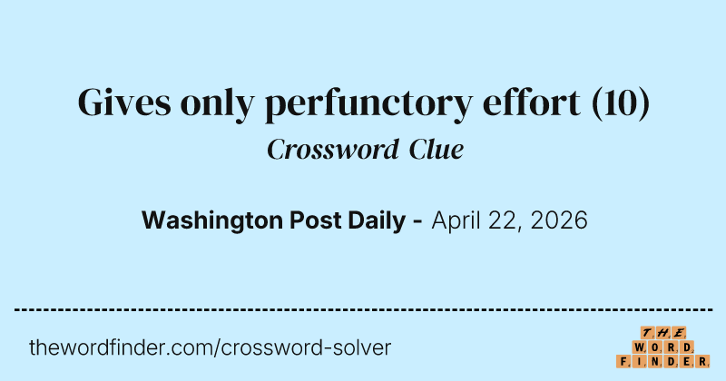 Gives only perfunctory effort crossword clue image