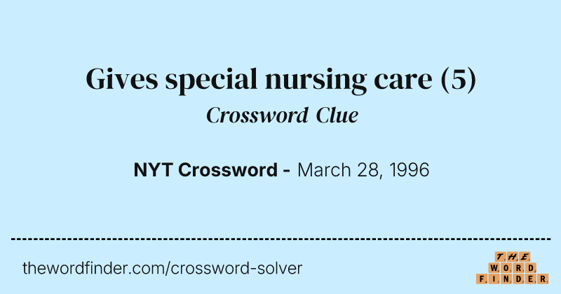 Gives special nursing care crossword clue image