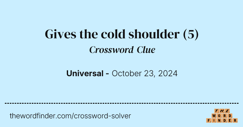 Gives the cold shoulder crossword clue image