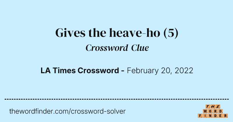 Gives the heave-ho crossword clue image