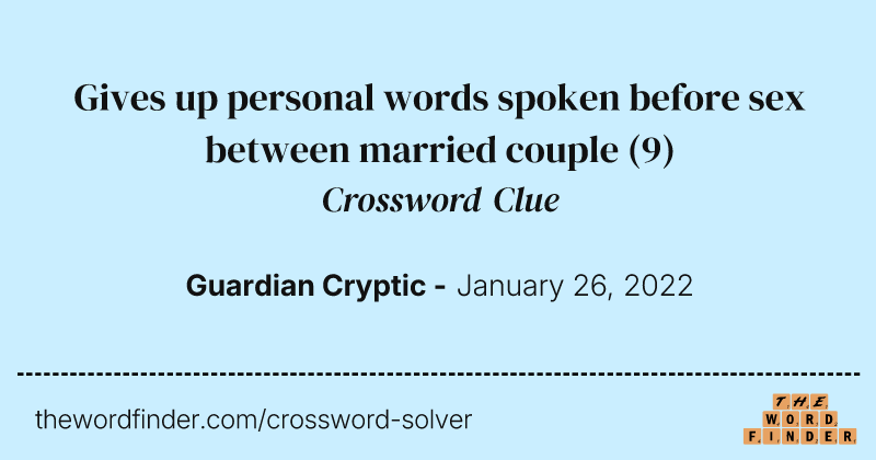 Gives up personal words spoken before sex between married couple crossword clue image