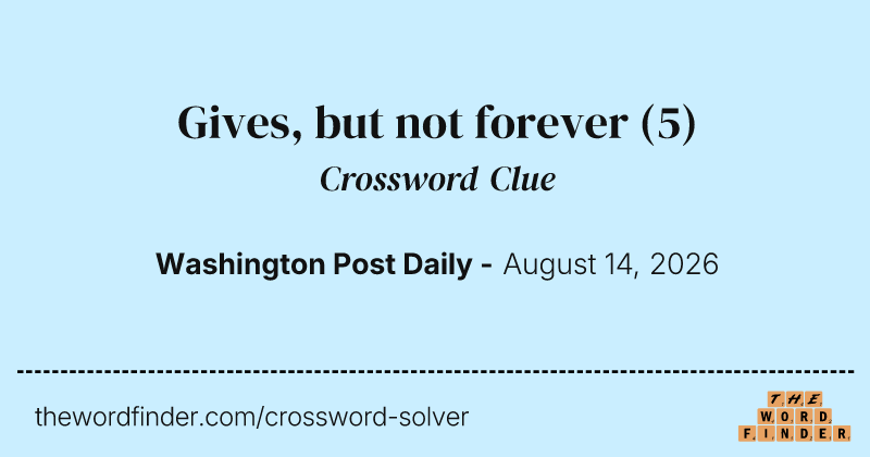 Gives, but not forever crossword clue image