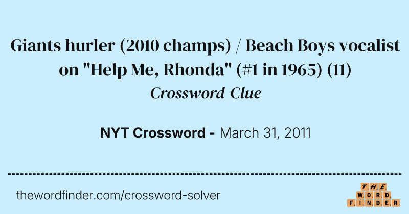 Giants hurler (2010 champs) / Beach Boys vocalist on "Help Me, Rhonda" (#1 in 1965) crossword clue image