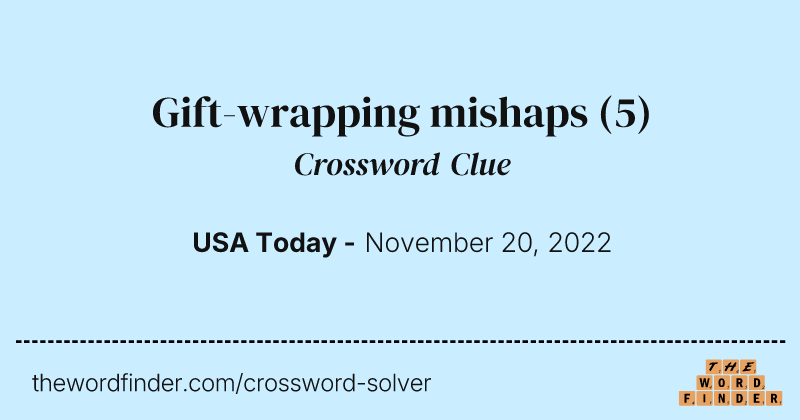 Gift-wrapping mishaps crossword clue image