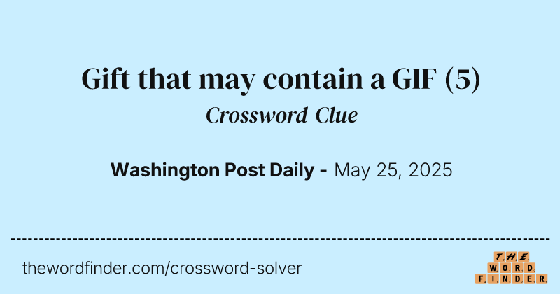 Gift that may contain a GIF crossword clue image