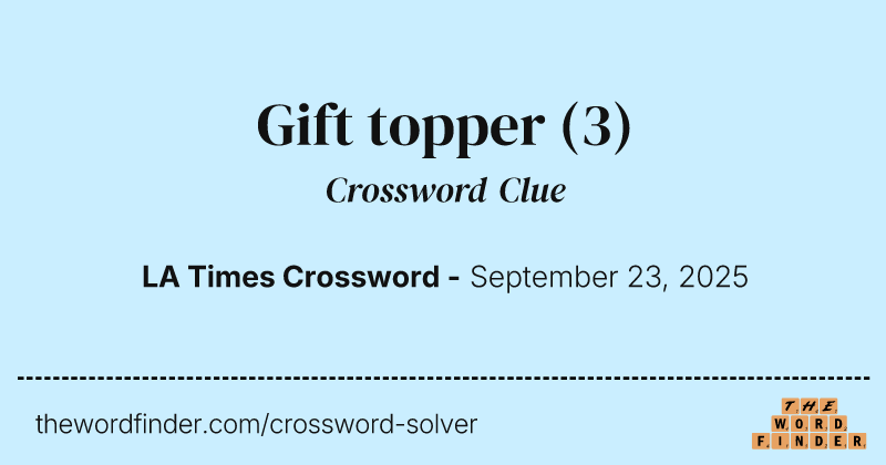 Gift topper crossword clue image