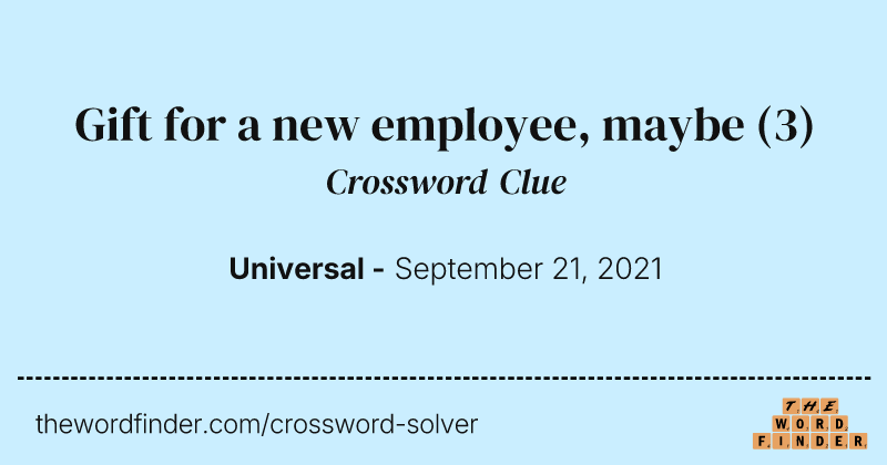 Gift for a new employee, maybe crossword clue image