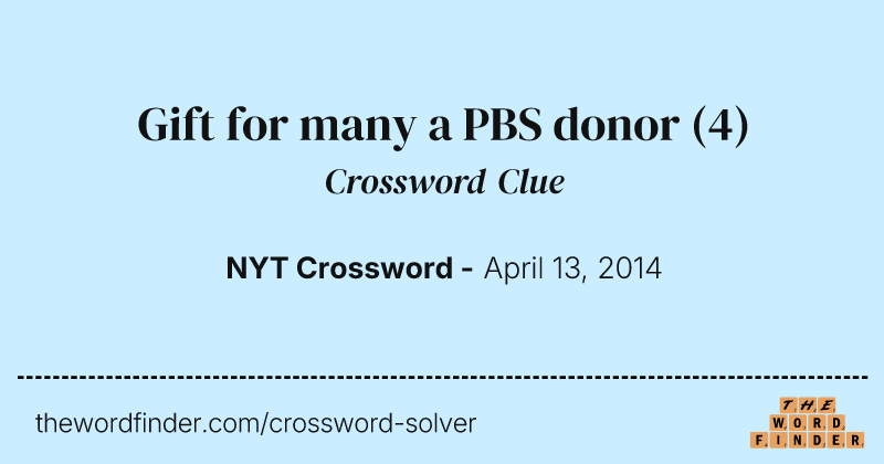 Gift for many a PBS donor crossword clue image