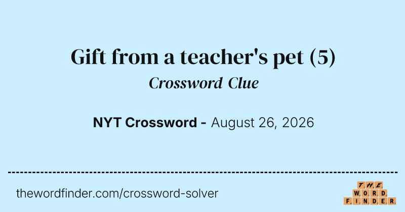 Gift from a teacher's pet crossword clue image