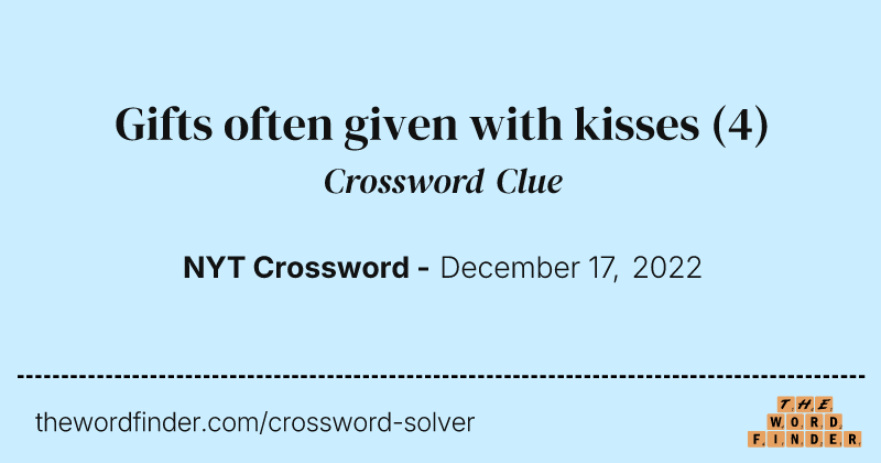 Gifts often given with kisses crossword clue image
