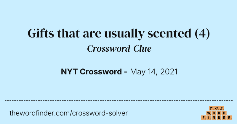 Gifts that are usually scented crossword clue image