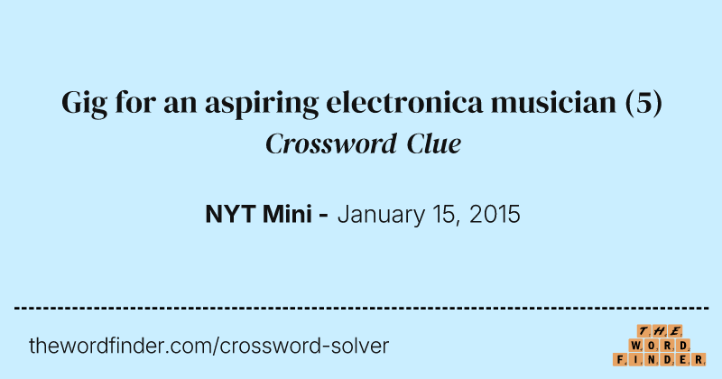 Gig for an aspiring electronica musician crossword clue image