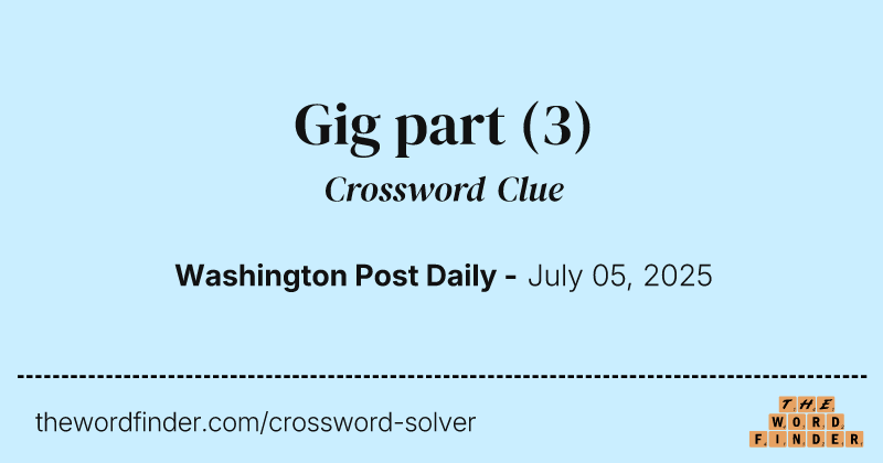 Gig part crossword clue image