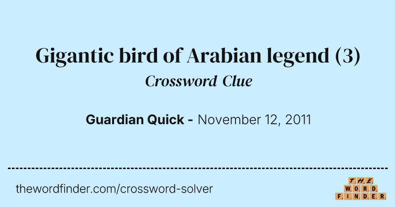 Gigantic bird of Arabian legend crossword clue image