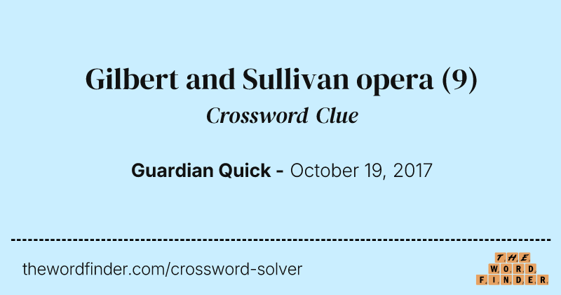 Gilbert and Sullivan opera crossword clue image
