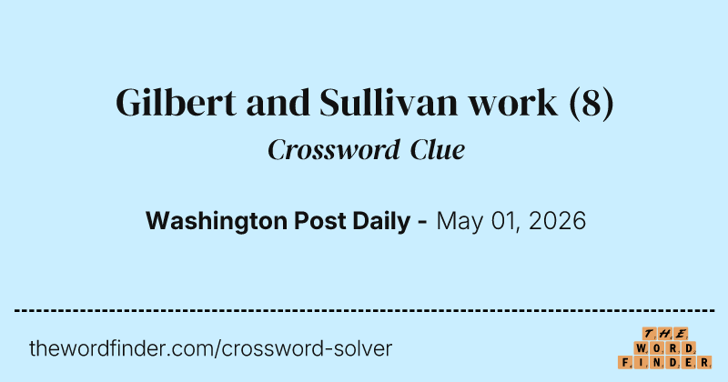 Gilbert and Sullivan work crossword clue image