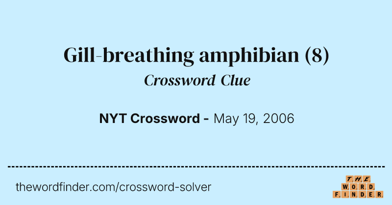Gill-breathing amphibian crossword clue image