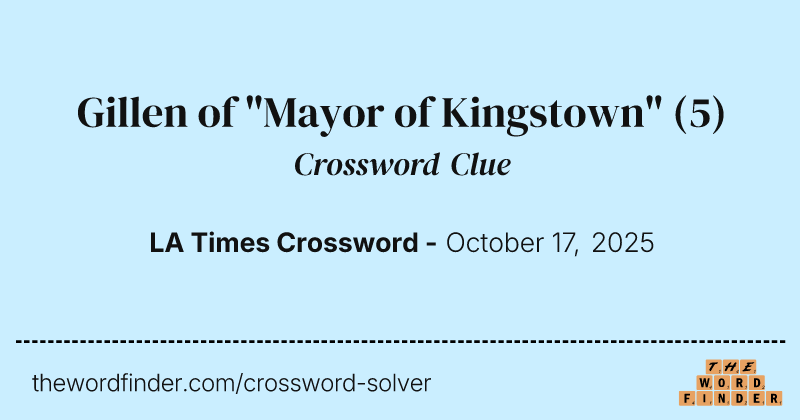 Gillen of "Mayor of Kingstown" crossword clue image