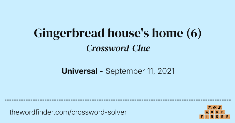 Gingerbread house's home crossword clue image
