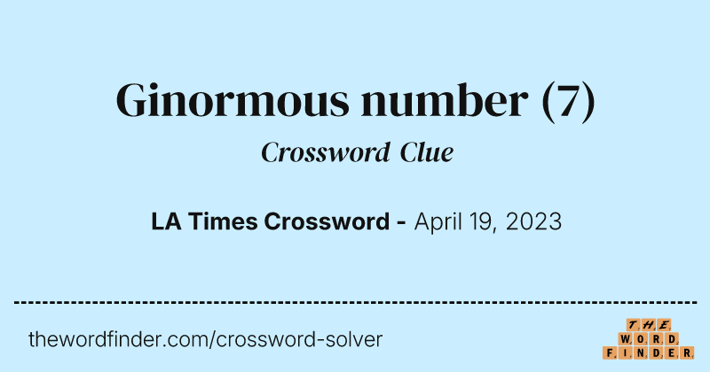 Ginormous number crossword clue image