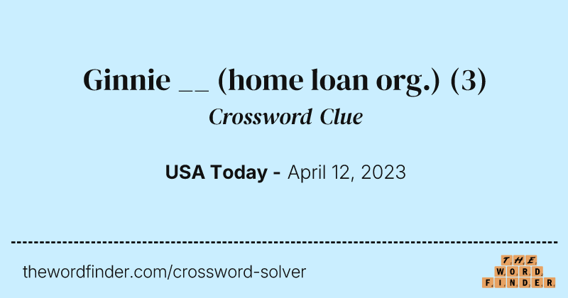 Ginnie __ (home loan org.) crossword clue image