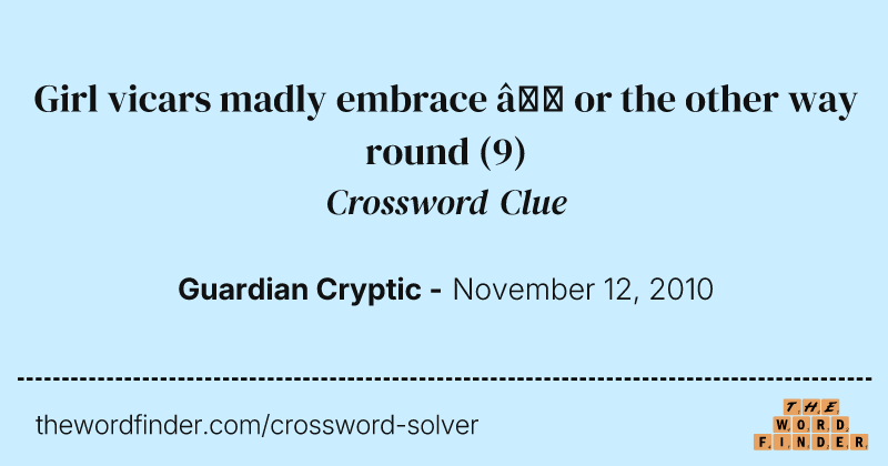 Girl vicars madly embrace — or the other way round crossword clue image