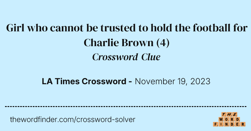 Girl who cannot be trusted to hold the football for Charlie Brown crossword clue image