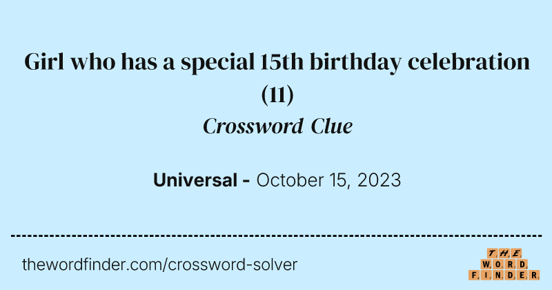 Girl who has a special 15th birthday celebration crossword clue image