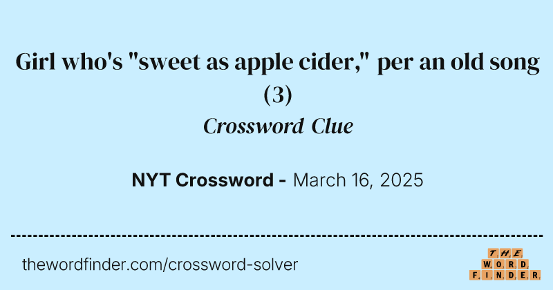 Girl who's "sweet as apple cider," per an old song crossword clue image